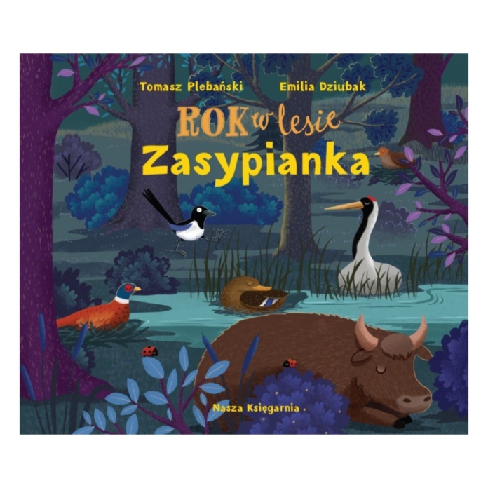 Rok w Lesie - zasypianka - Wydawnictwo Nasza Księgarnia - Ilustracje Emilia Dziubak